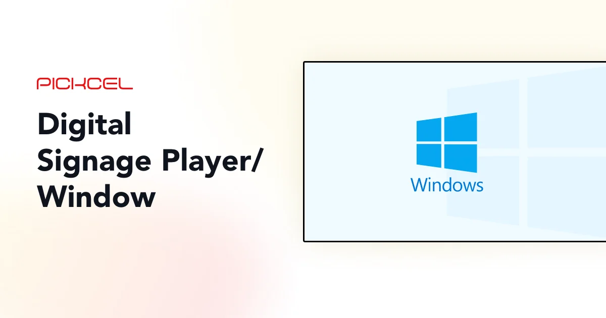 Windows Digital Signage Software Solution Pickcel