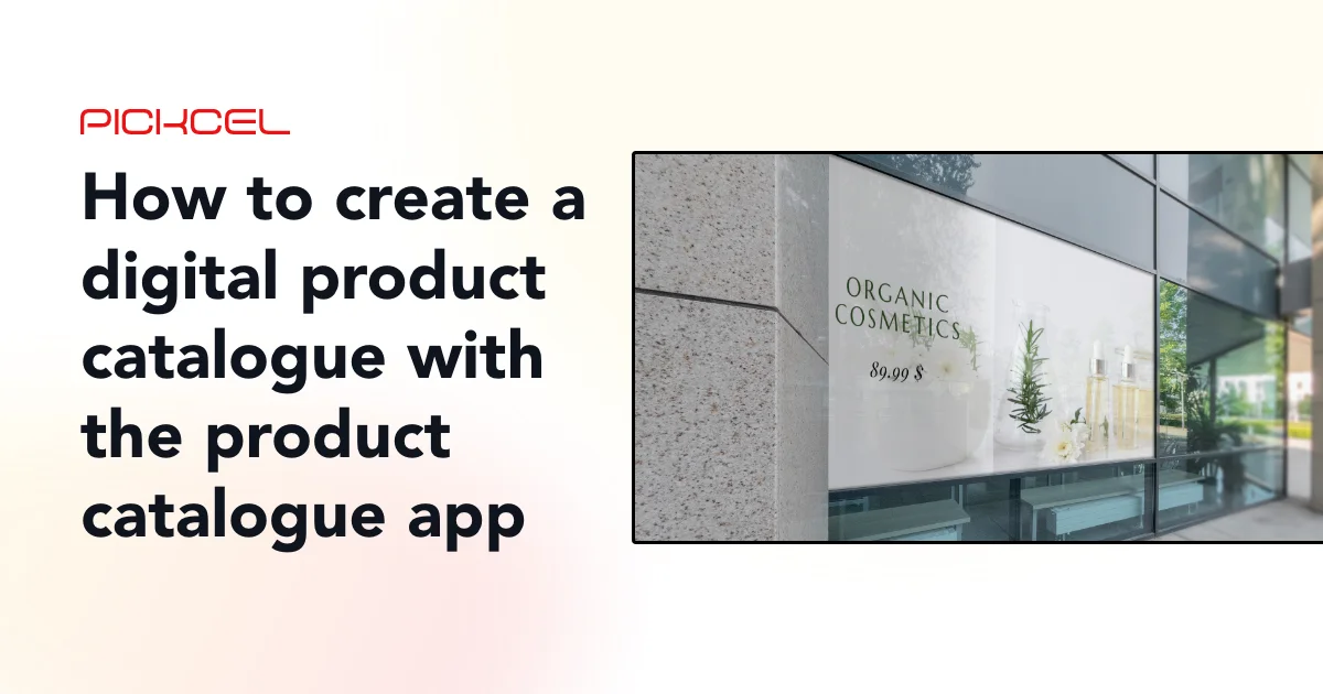 How to make a digital product catalog online? Pickcel
