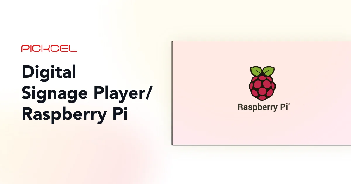 Raspberry Pi Digital Signage Solution Pickcel
