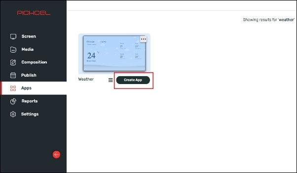 Pickcel Weather App search in the Apps module to start with its creation