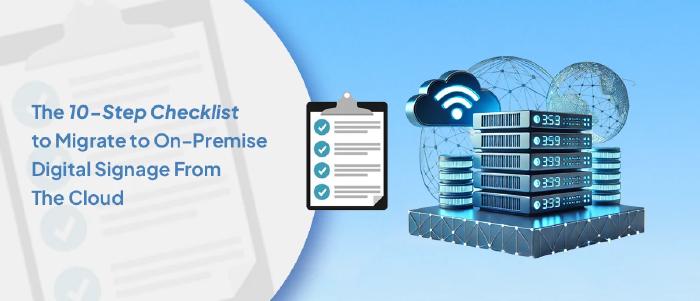 10-Step Cloud to On-Premise Digital Signage Migration | Pickcel
